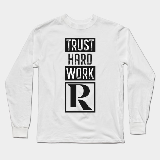 Trust Hard Work (black) Long Sleeve T-Shirt by Proven By Ruben